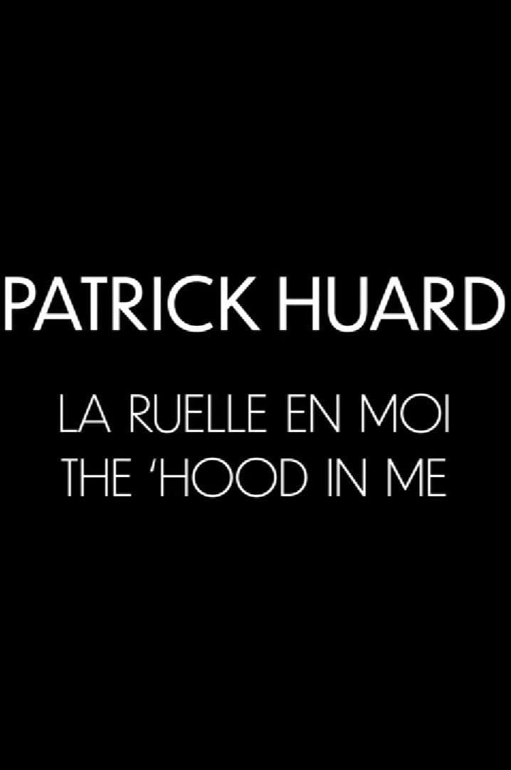 Patrick Huard: The 'Hood In Me