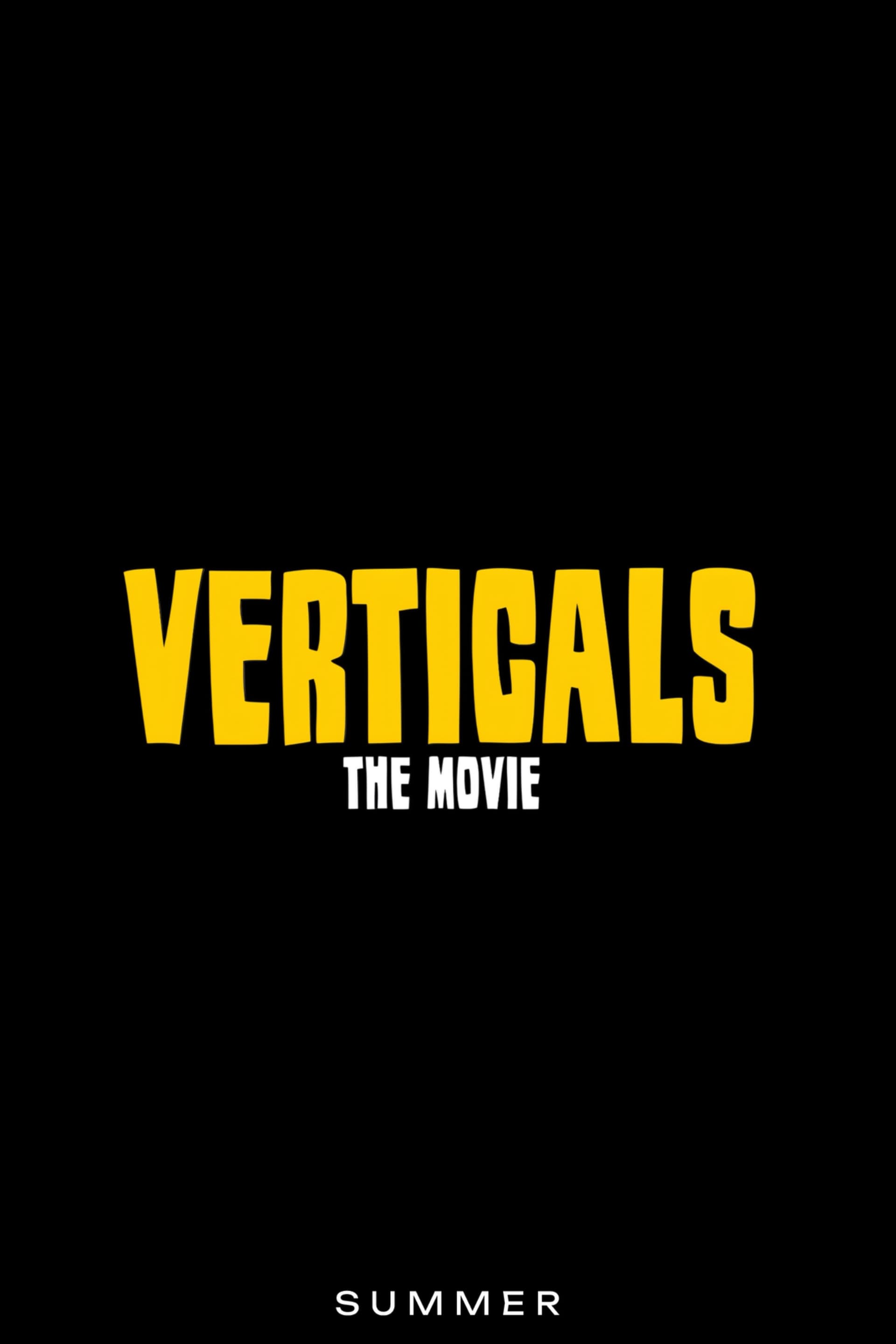 Verticals: The Movie