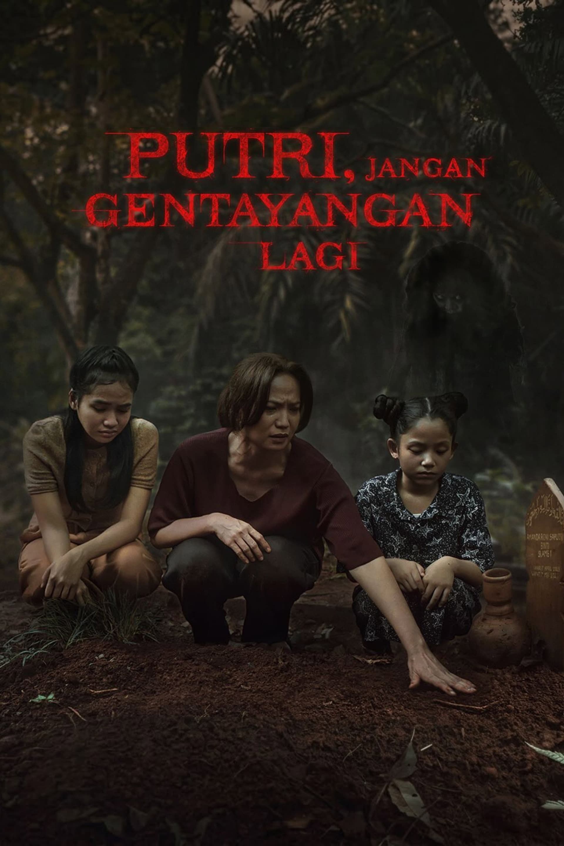 Putri, Jangan Gentayangan Lagi