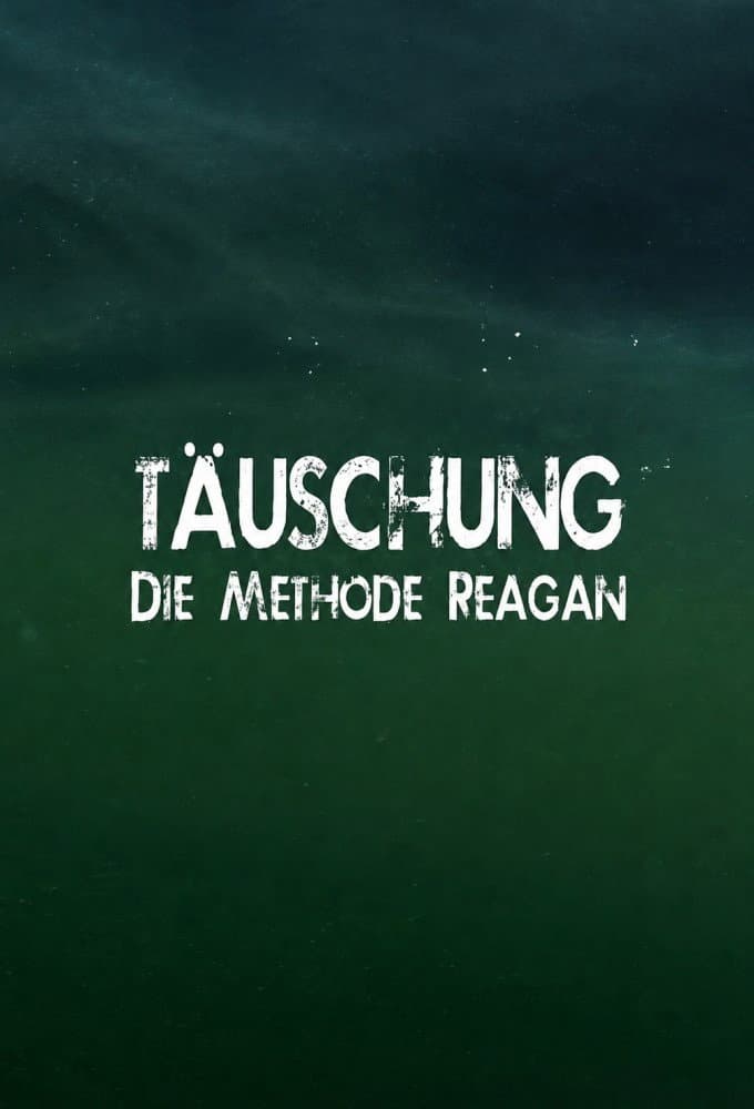 Täuschung - Die Methode Reagan
