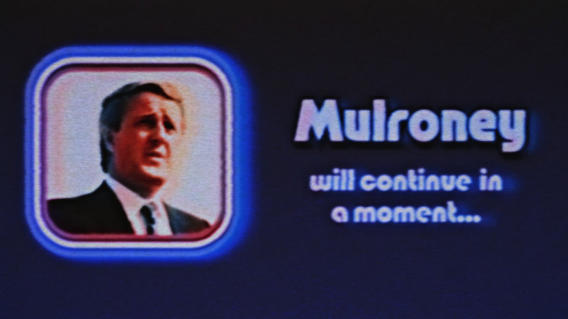 Ladies and Gentlemen, Brian Mulroney