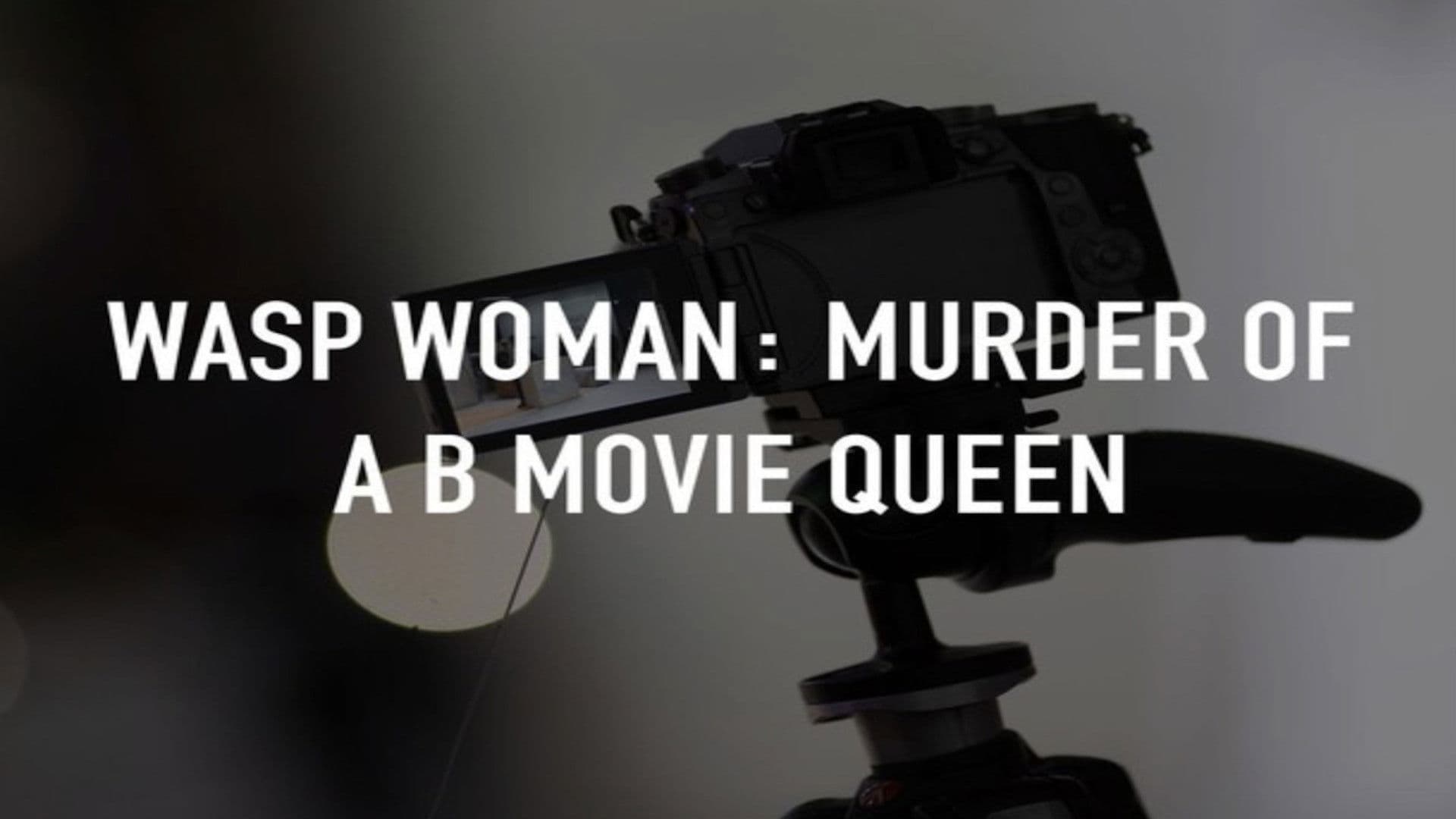 Wasp Woman: Murder of a B-movie Queen