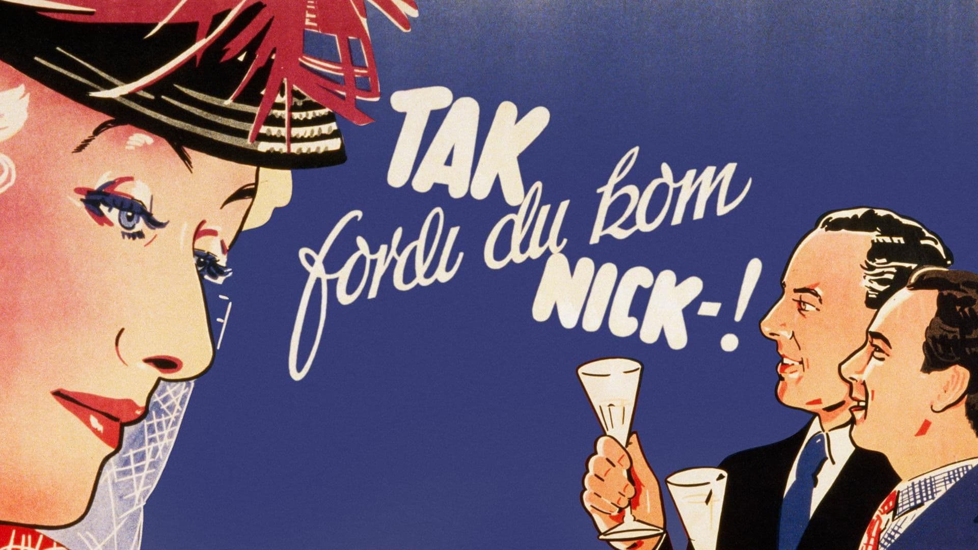 Tak fordi du kom, Nick